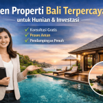 Agen Properti Bali Terpercaya untuk Hunian & Investasi